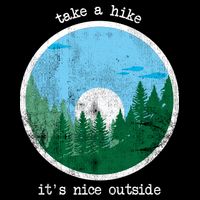Take A Hike It's Nice Outside Baby Bodysuit