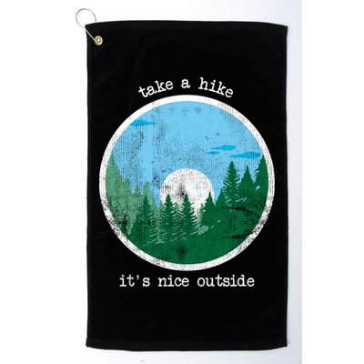 Take A Hike It's Nice Outside Golf Towel