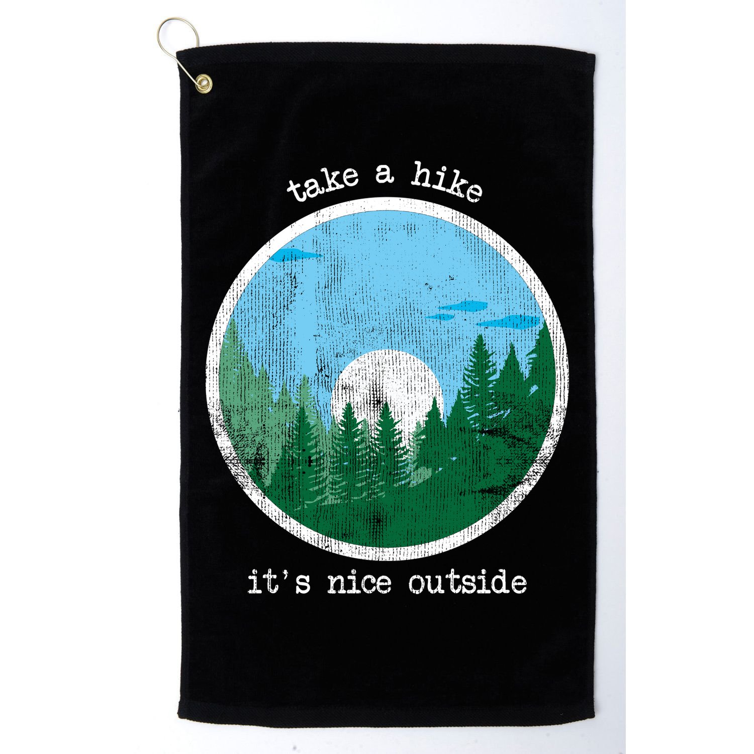 Take A Hike It's Nice Outside Golf Towel