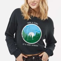 Take A Hike It's Nice Outside Cropped Pullover Crew