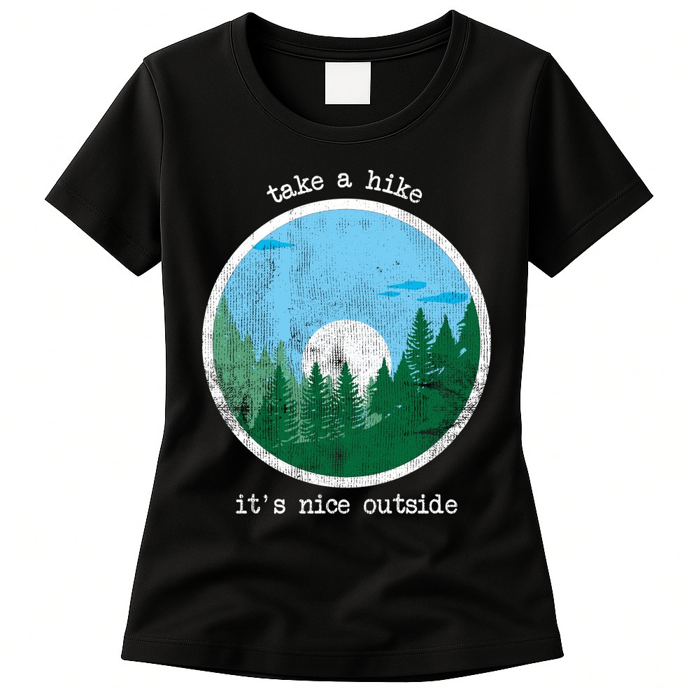 Take A Hike It's Nice Outside Womens T-Shirt