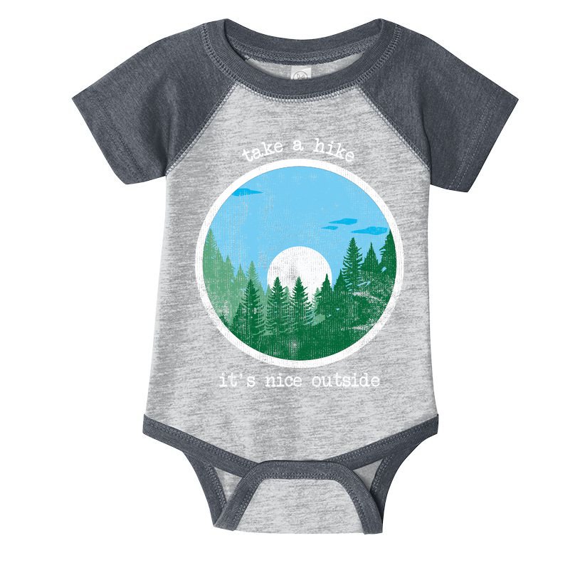 Take A Hike It's Nice Outside Infant Baby Jersey Bodysuit