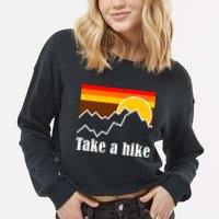 Take A Hike Sunset Funny Hiking Cropped Pullover Crew