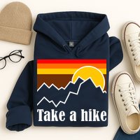 Take A Hike Sunset Funny Hiking Hoodie