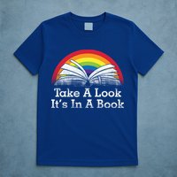 Take A Look, It's In A Book T-Shirt