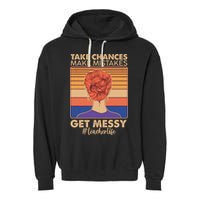 Take Chances Make Mistakes Get Messy #Teacher Life Garment-Dyed Fleece Hoodie