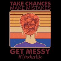 Take Chances Make Mistakes Get Messy #Teacher Life Mug