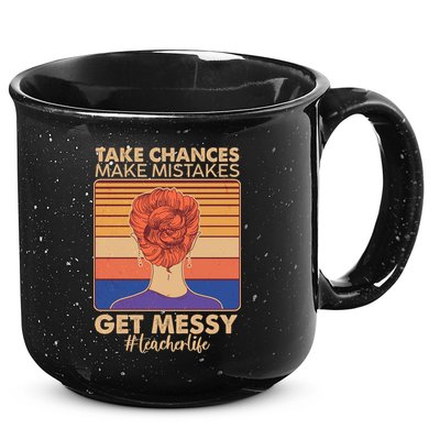 Take Chances Make Mistakes Get Messy #Teacher Life 15oz Campfire Ceramic Mug