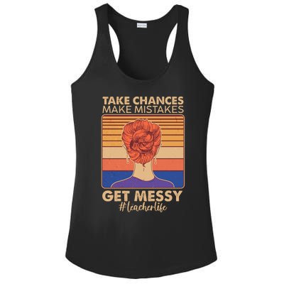 Take Chances Make Mistakes Get Messy #Teacher Life Ladies PosiCharge Competitor Racerback Tank