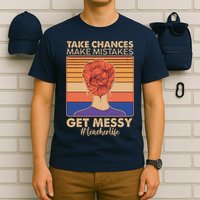 Take Chances Make Mistakes Get Messy #Teacher Life T-Shirt