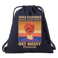 Take Chances Make Mistakes Get Messy #Teacher Life Drawstring Bag