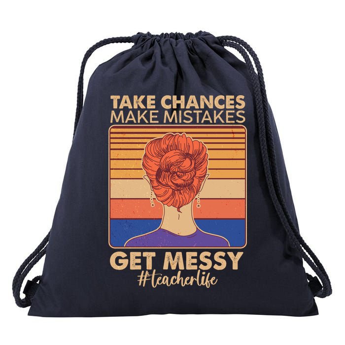 Take Chances Make Mistakes Get Messy #Teacher Life Drawstring Bag