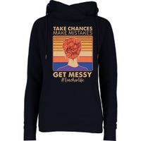 Take Chances Make Mistakes Get Messy #Teacher Life Womens Funnel Neck Pullover Hood