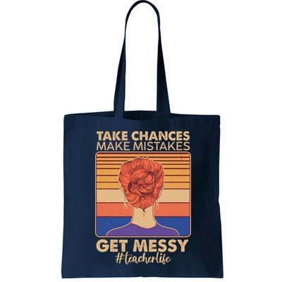 Take Chances Make Mistakes Get Messy #Teacher Life Bag