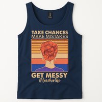 Take Chances Make Mistakes Get Messy #Teacher Life Tank Top