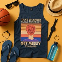 Take Chances Make Mistakes Get Messy #Teacher Life Tank Top