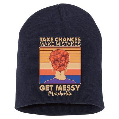Take Chances Make Mistakes Get Messy #Teacher Life Short Acrylic Beanie