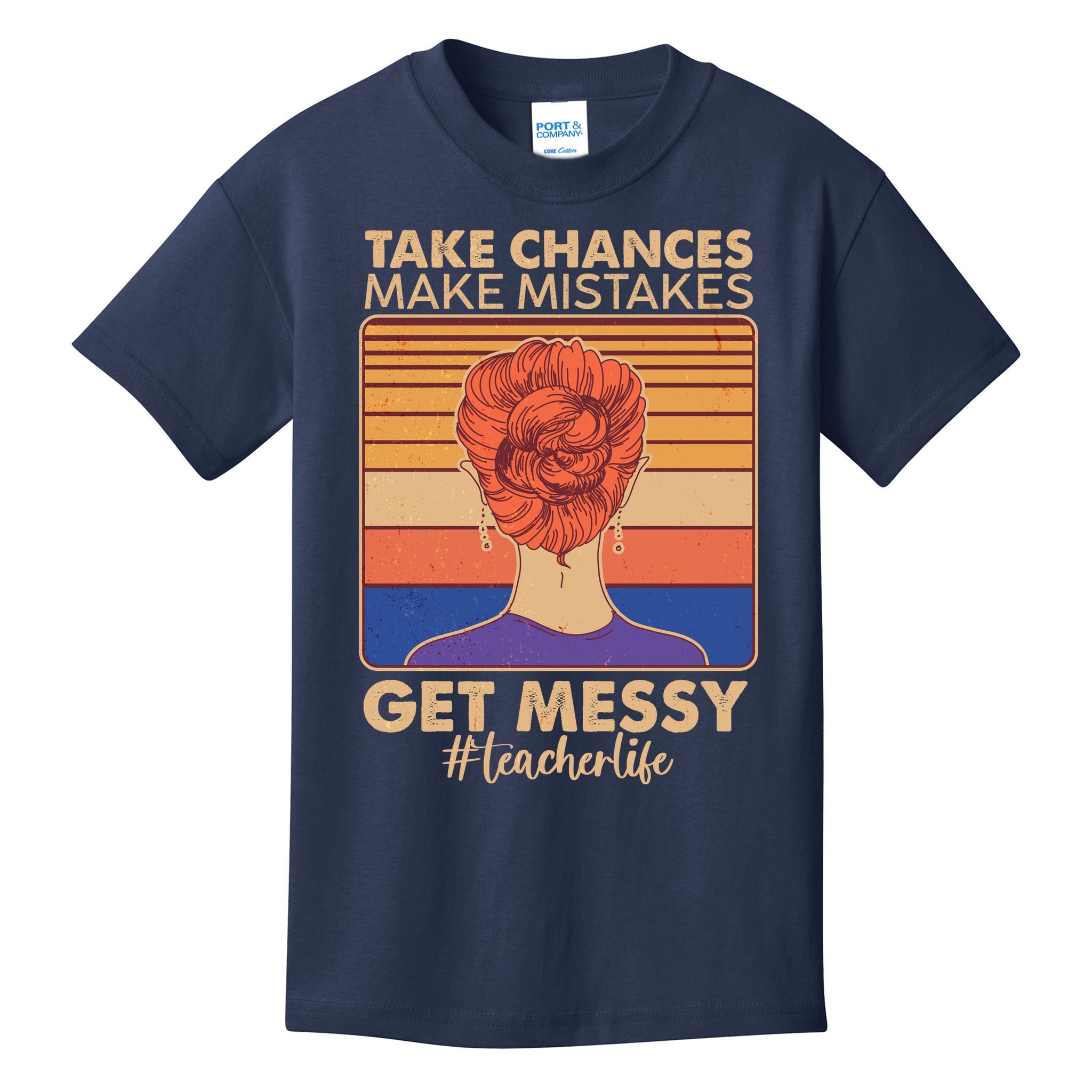 Take Chances Make Mistakes Get Messy #Teacher Life Kids T-Shirt
