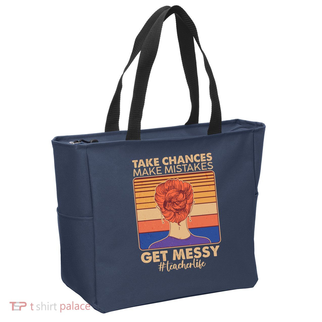 Take Chances Make Mistakes Get Messy #Teacher Life Zip Tote Bag