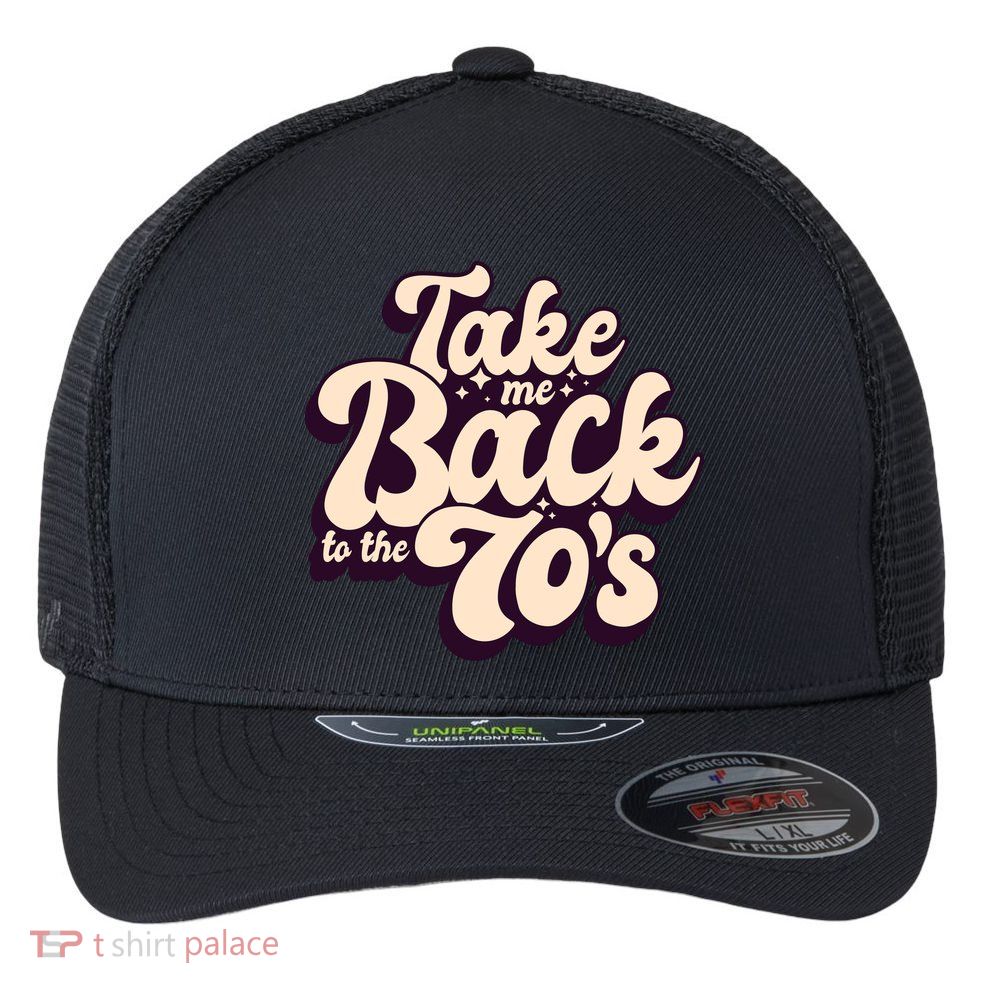Take Me Back To The 70s Flexfit Unipanel Trucker Cap