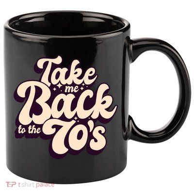 Take Me Back To The 70s 11oz C Handle Ceramic Mug