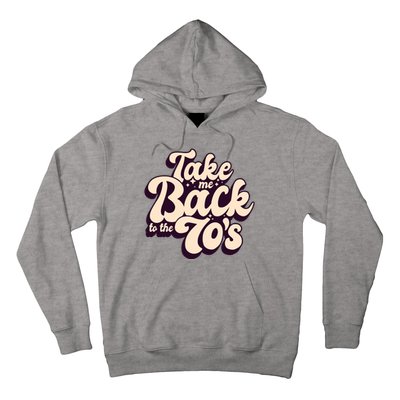 Take Me Back To The 70s Hoodie