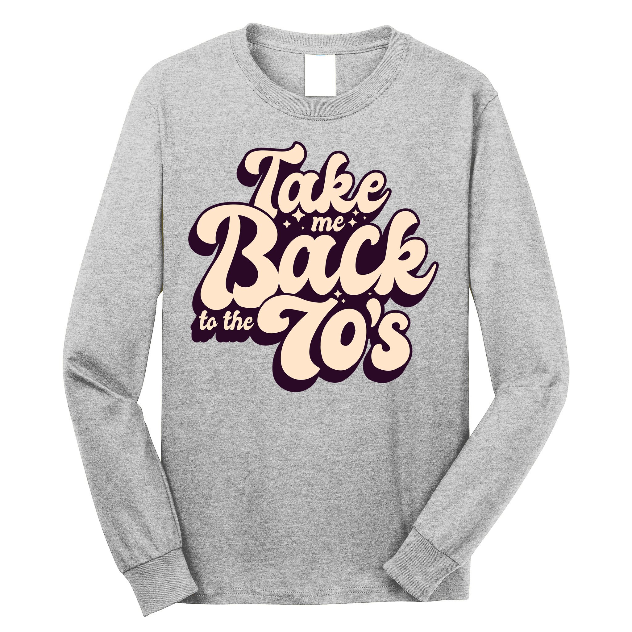 Take Me Back To The 70s Long Sleeve Shirt