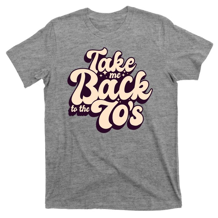 Take Me Back To The 70s T-Shirt