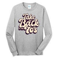 Take Me Back To The 70s Tall Long Sleeve T-Shirt