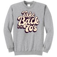 Take Me Back To The 70s Tall Sweatshirt