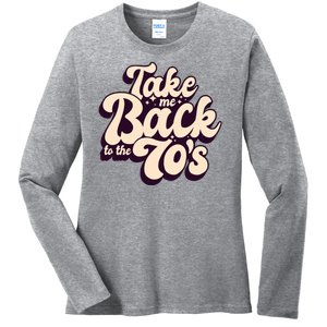 Take Me Back To The 70s Ladies Long Sleeve Shirt