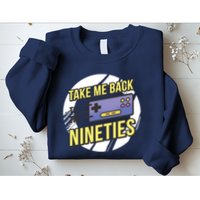 Take Me Back To The Nineties Sweatshirt