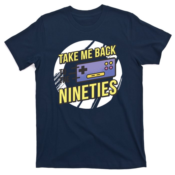 Take Me Back To The Nineties T-Shirt