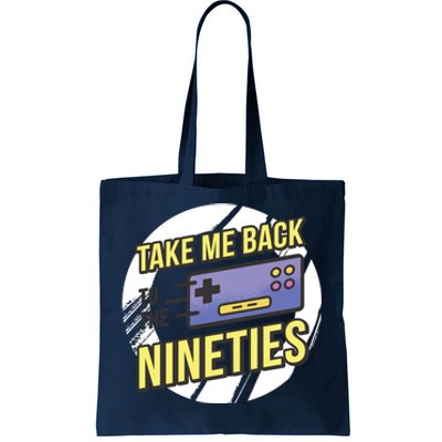 Take Me Back To The Nineties Tote Bag