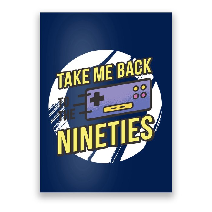 Take Me Back To The Nineties Poster