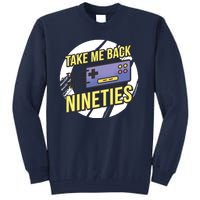 Take Me Back To The Nineties Tall Sweatshirt