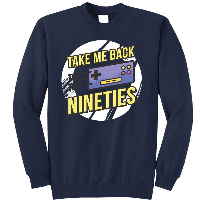 Take Me Back To The Nineties Tall Sweatshirt