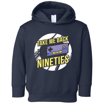 Take Me Back To The Nineties Toddler Hoodie