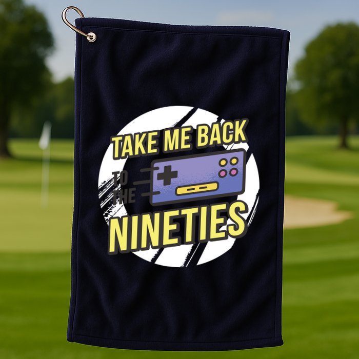 Take Me Back To The Nineties Golf Towel