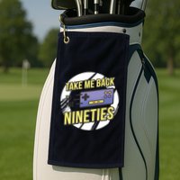 Take Me Back To The Nineties Golf Towel