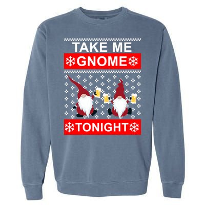 Take Me Gnome Tonight Ugly Christmas Garment-Dyed Sweatshirt