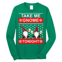 Take Me Gnome Tonight Ugly Christmas Long Sleeve Shirt