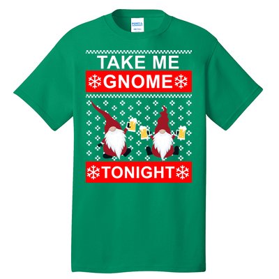 Take Me Gnome Tonight Ugly Christmas Tall T-Shirt