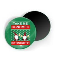 Take Me Gnome Tonight Ugly Christmas Magnet