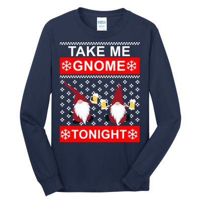 Take Me Gnome Tonight Ugly Christmas Tall Long Sleeve T-Shirt