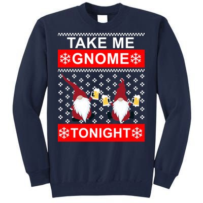 Take Me Gnome Tonight Ugly Christmas Tall Sweatshirt