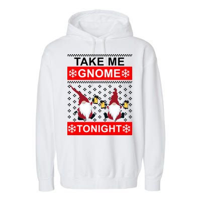 Take Me Gnome Tonight Ugly Christmas Garment-Dyed Fleece Hoodie