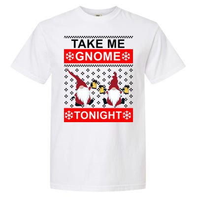 Take Me Gnome Tonight Ugly Christmas Garment-Dyed Heavyweight T-Shirt