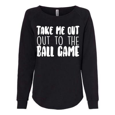 Take Me Out To The Ball Game Womens California Wash Sweatshirt