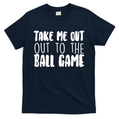 Take Me Out To The Ball Game T-Shirt